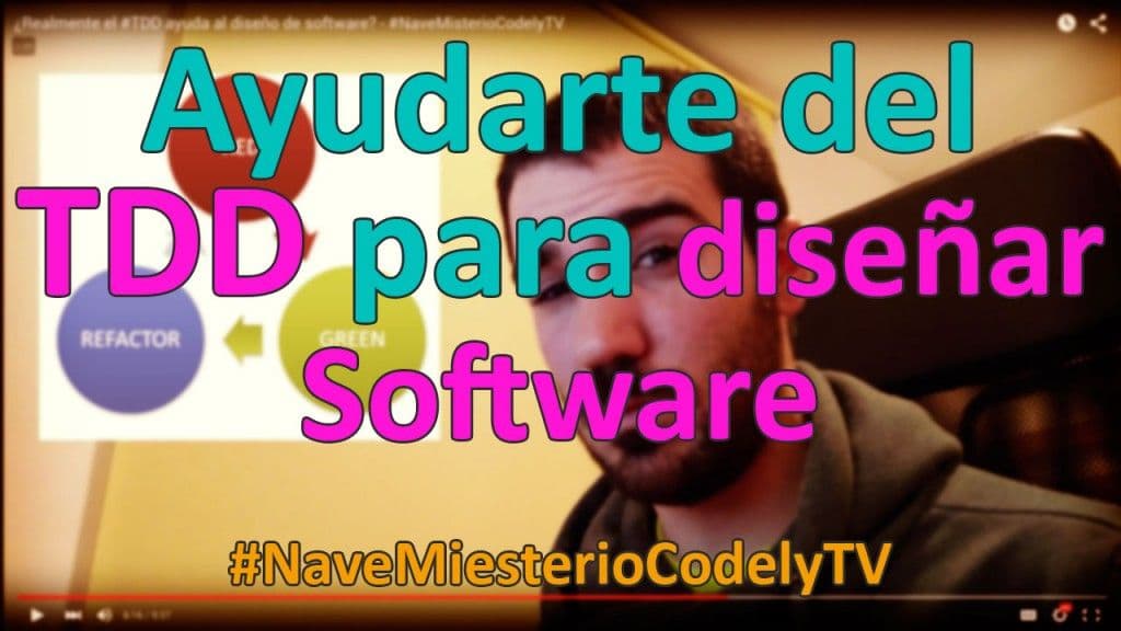 ¿Puedes ayudarte del #TDD para diseñar software? - Diseños emergentes #NaveMisterioCodelyTV