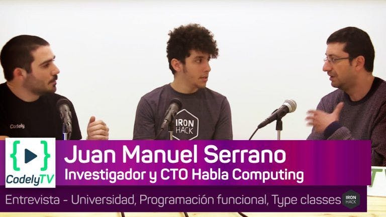 Entrevista Juan Manuel Serrano 👨‍🏫 - Universidad, Programación funcional, y Type Classes