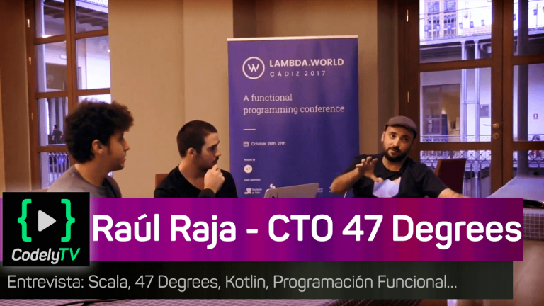 Entrevista Raúl Raja ⡈ CTO 47 Degrees