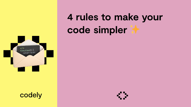 4 rules to make your code simpler ✨