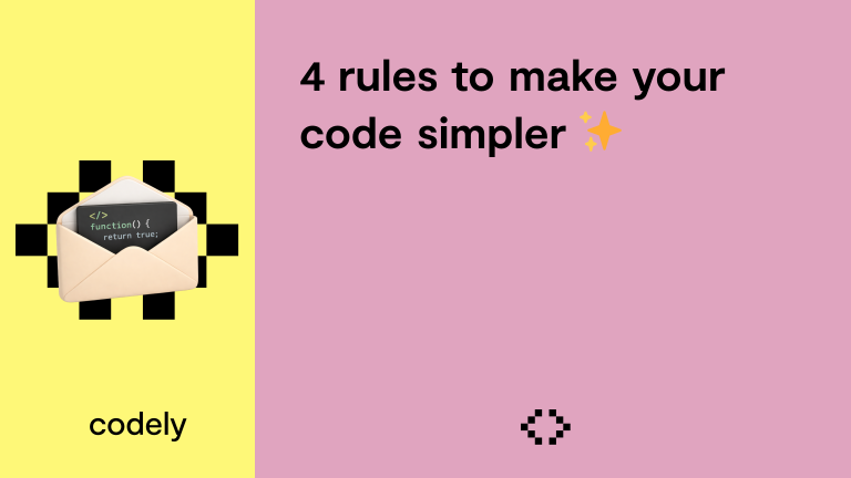 4 rules to make your code simpler ✨