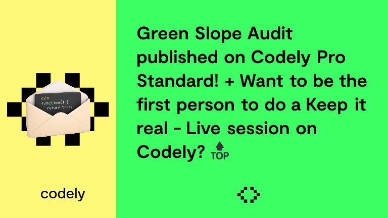 Green Slope Audit published on Codely Pro Standard! + Want to be the first person to do a Keep it real - Live session on Codely? 🔝