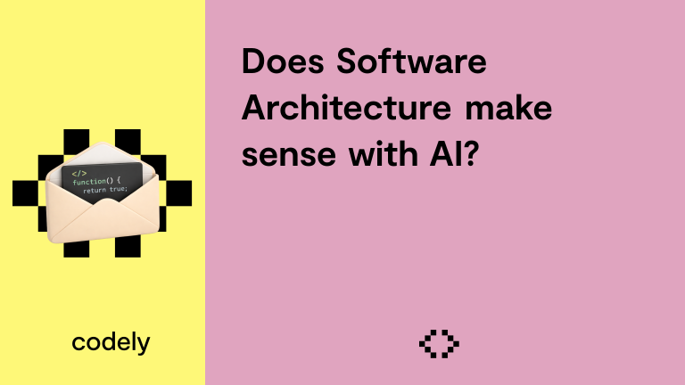Does Software Architecture make sense with AI?