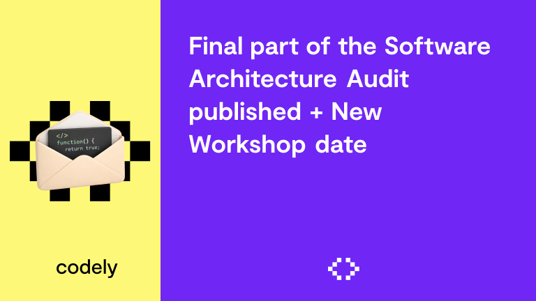 Final part of the Software Architecture Audit published + New Workshop date