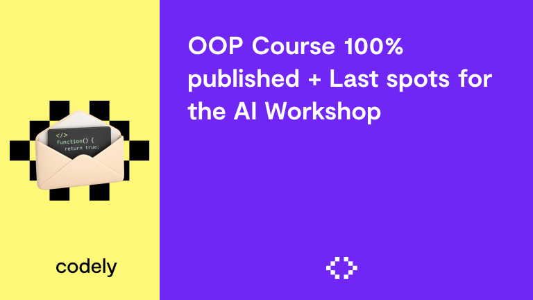 OOP Course 100% published + Last spots for the AI Workshop