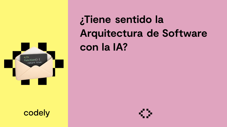 ¿Tiene sentido la Arquitectura de Software con la IA?