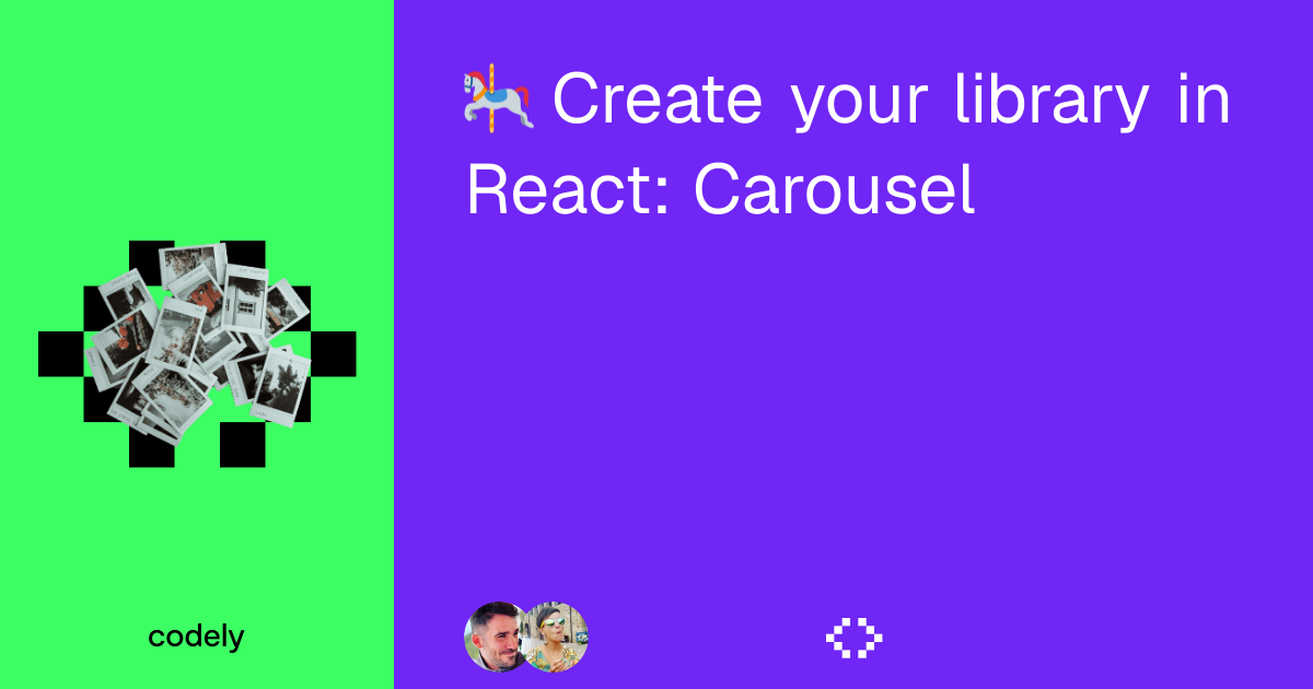 Course of Create your library in React: Carousel ﹤🍍﹥ Codely