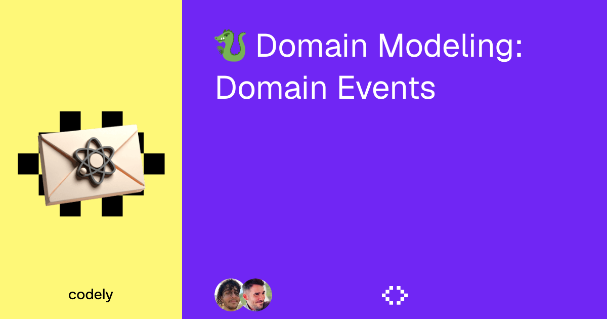 Course of Domain Modeling: Domain Events ﹤🍍﹥ Codely