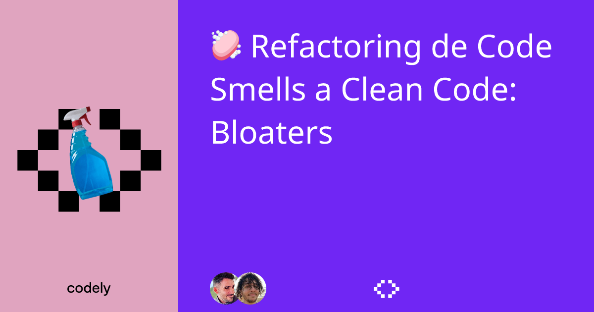Curso de Refactoring de Code Smells a Clean Code: Bloaters ﹤🍍﹥ Codely