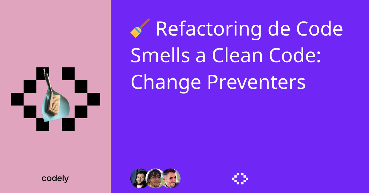 Curso de Refactoring de Code Smells a Clean Code: Change Preventers ﹤🍍 ...