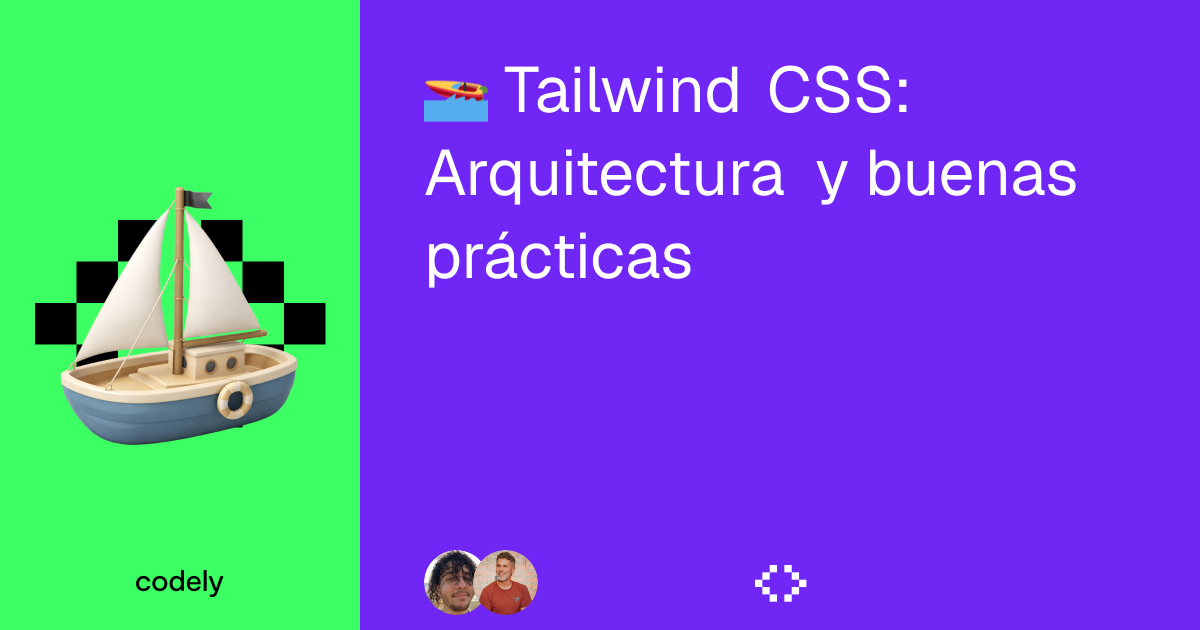 Curso de Tailwind CSS: Arquitectura y buenas prácticas ﹤🍍﹥ Codely