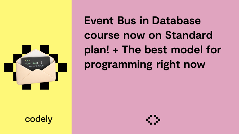 Event Bus in Database course now on Standard plan! + The best model for programming right now