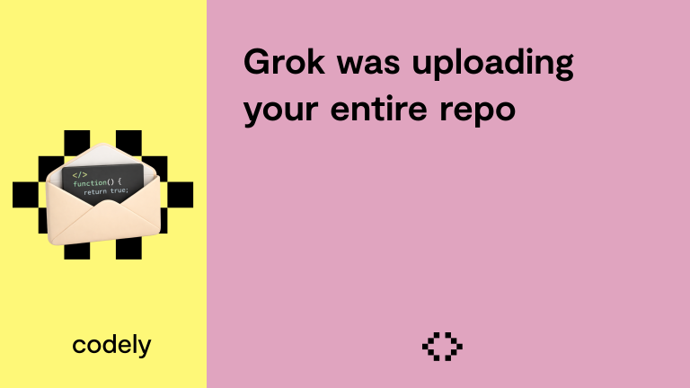 Grok was uploading your entire repo