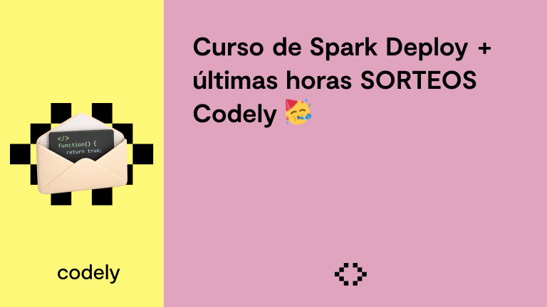 Curso de Spark Deploy + últimas horas SORTEOS Codely 🥳