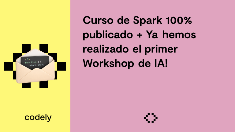 Curso de Spark 100% publicado + Ya hemos realizado el primer Workshop de IA!