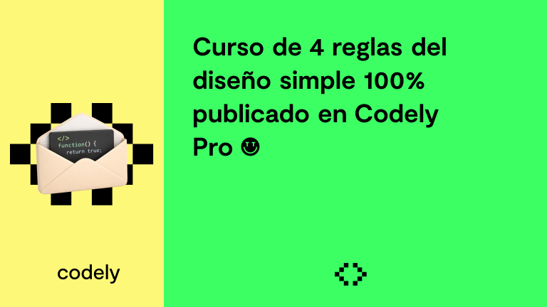 Curso de 4 reglas del diseño simple 100% publicado en Codely Pro 😊